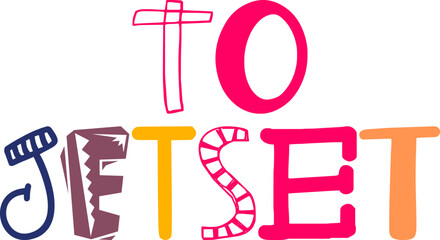 To Jetset Hand Lettering Illustration for Banner, Sticker , Bookmark , Book Cover