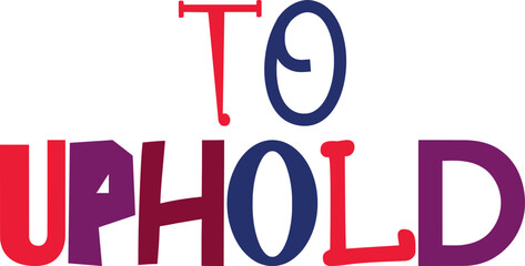 To Uphold Calligraphy Illustration for Logo, Sticker , Poster, Newsletter