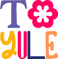 To Yule Hand Lettering Illustration for Label, Presentation , Icon, Brochure