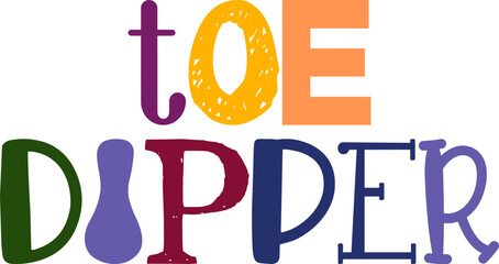 Toe Dipper Hand Lettering Illustration for Bookmark , Label, Motion Graphics, Banner