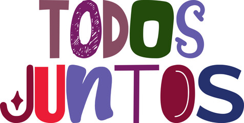 Todos Juntos Calligraphy Illustration for Infographic, Poster, Sticker , Label