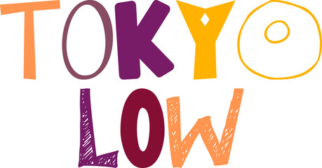 Tokyo Low Hand Lettering Illustration for Sticker , Postcard , Label, Logo