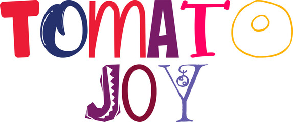 Tomato Joy Hand Lettering Illustration for Flyer, Decal, Magazine, Newsletter