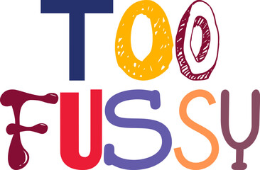 Too Fussy Typography Illustration for Newsletter, Brochure, Packaging, T-Shirt Design - obrazy, fototapety, plakaty