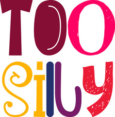 Too Silly Calligraphy Illustration for Brochure, Icon, Stationery, Newsletter - obrazy, fototapety, plakaty