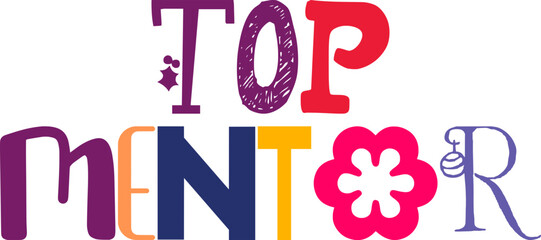 Top Mentor Typography Illustration for Banner, Sticker , Decal, Label