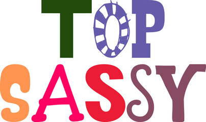 Top Sassy Calligraphy Illustration for Newsletter, Icon, Logo, Label
