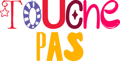 Touche Pas Hand Lettering Illustration for Motion Graphics, Logo, Banner, Sticker 