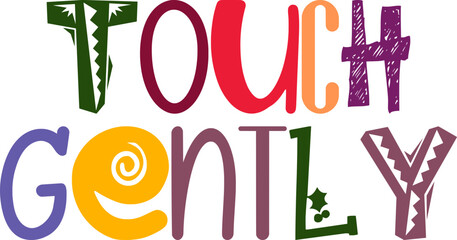 Touch Gently Calligraphy Illustration for Brochure, Banner, Bookmark , Decal