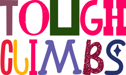 Tough Climbs Typography Illustration for Decal, Brochure, Magazine, Bookmark 