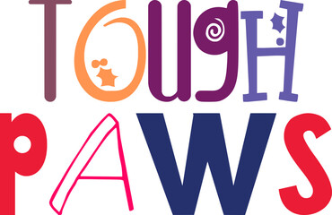Tough Paws Typography Illustration for Banner, Poster, Brochure, Postcard 