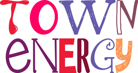 Town Energy Typography Illustration for Label, Mug Design, Logo, Flyer