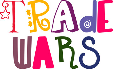 Trade Wars Typography Illustration for Stationery, Label, Flyer, Presentation 