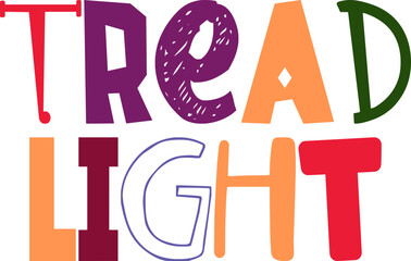 Tread Light Hand Lettering Illustration for Motion Graphics, Magazine, Stationery, Book Cover