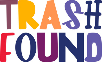Trash Found Typography Illustration for Sticker , Presentation , Book Cover, Icon