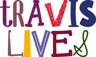 Travis Lives Typography Illustration for Packaging, Flyer, Presentation , Label