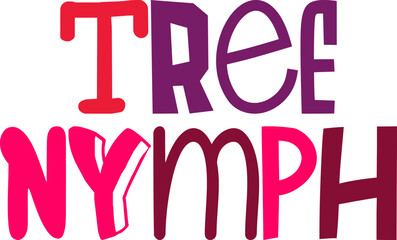 Tree Nymph Hand Lettering Illustration for Decal, Sticker , T-Shirt Design, Stationery