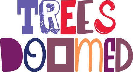 Trees Doomed Calligraphy Illustration for Logo, Label, T-Shirt Design, Decal