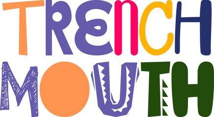 Trench Mouth Typography Illustration for Poster, Brochure, Logo, Mug Design