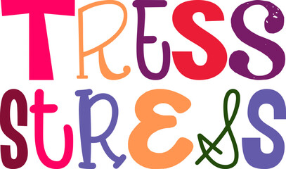 Tress Stress Typography Illustration for Banner, Magazine, Sticker , Social Media Post