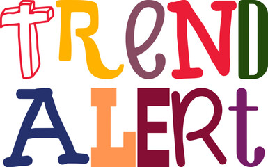 Trend Alert Typography Illustration for Packaging, Label, Poster, Stationery