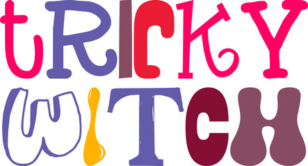 Tricky Witch Hand Lettering Illustration for Gift Card, Logo, Presentation , Book Cover
