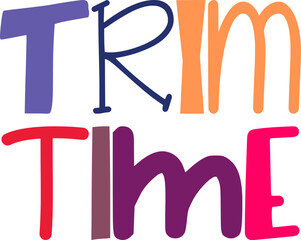 Trim Time Hand Lettering Illustration for Gift Card, Stationery, Infographic, Packaging