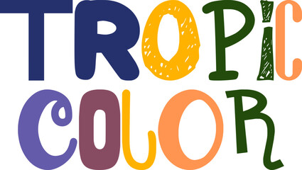 Tropic Color Hand Lettering Illustration for Icon, Label, Social Media Post, T-Shirt Design
