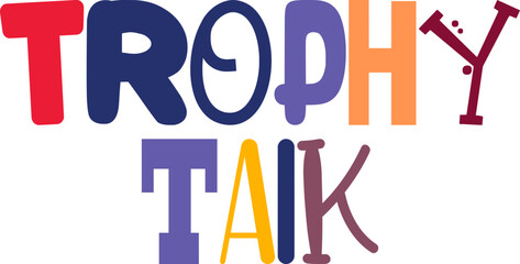Trophy Talk Calligraphy Illustration for Brochure, Stationery, Logo, Label