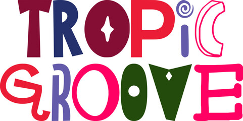 Tropic Groove Typography Illustration for Gift Card, Motion Graphics, Brochure, Label
