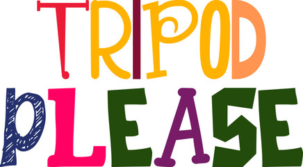 Tripod Please Calligraphy Illustration for Book Cover, Motion Graphics, Stationery, Newsletter