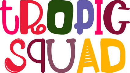 Tropic Squad Typography Illustration for Poster, Social Media Post, Stationery, Sticker 