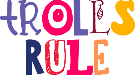 Trolls Rule Calligraphy Illustration for Presentation , Social Media Post, Packaging, Infographic