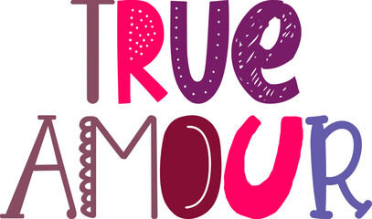 True Amour Hand Lettering Illustration for Motion Graphics, Poster, Newsletter, Label