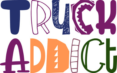 Truck Addict Calligraphy Illustration for Gift Card, Brochure, Decal, Social Media Post