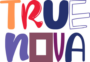 True Nova Typography Illustration for Magazine, T-Shirt Design, Packaging, Label