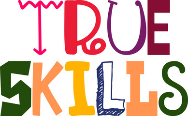 True Skills Typography Illustration for Packaging, Logo, Mug Design, Newsletter