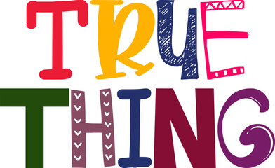 True Thing Hand Lettering Illustration for Banner, Presentation , Brochure, Flyer