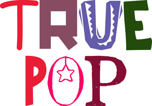 True Pop Calligraphy Illustration for Logo, Brochure, Flyer, T-Shirt Design