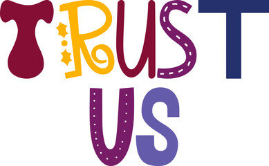 Trust Us Calligraphy Illustration for Banner, Sticker , Book Cover, Packaging