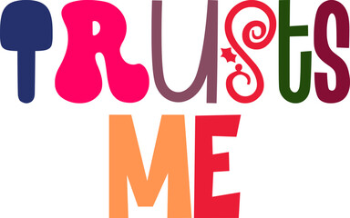 Trusts Me Typography Illustration for Brochure, Motion Graphics, Label, Packaging