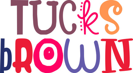 Tucks Brown Typography Illustration for Postcard , Book Cover, Mug Design, Logo