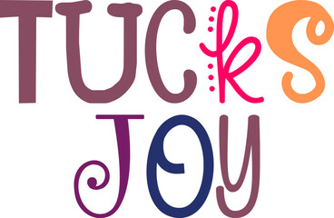 Tucks Joy Calligraphy Illustration for T-Shirt Design, Poster, Book Cover, Mug Design