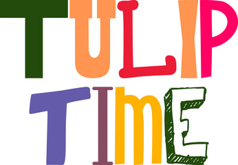 Tulip Time Calligraphy Illustration for Poster, T-Shirt Design, Bookmark , Packaging