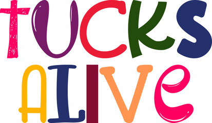 Tucks Alive Calligraphy Illustration for Motion Graphics, Social Media Post, Banner, T-Shirt Design