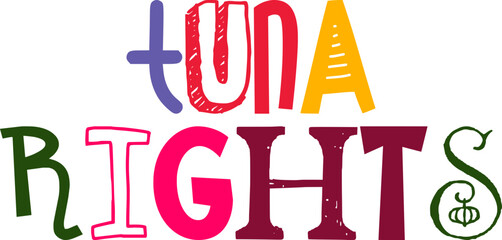 Tuna Rights Hand Lettering Illustration for Banner, Motion Graphics, Logo, Newsletter