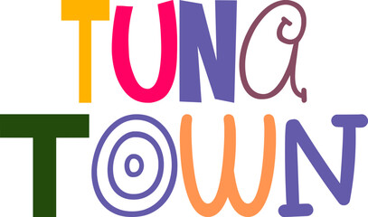 Tuna Town Hand Lettering Illustration for Logo, Presentation , T-Shirt Design, Label