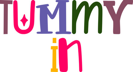 Tummy In Hand Lettering Illustration for Packaging, Newsletter, T-Shirt Design, Book Cover