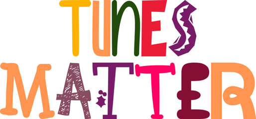 Tunes Matter Typography Illustration for Banner, Infographic, Bookmark , Icon