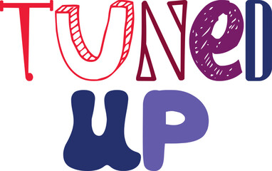 Tuned Up Calligraphy Illustration for Bookmark , Mug Design, Infographic, Sticker 